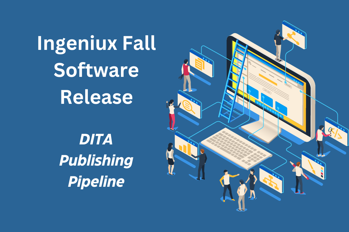 Introducing the New DITA Publishing Pipeline in Ingeniux Ingeniux